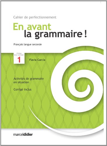 9782891445573: En avant la grammaire ! franais langue seconde niveau intermdiaire 1: Cahier de perfectionnement