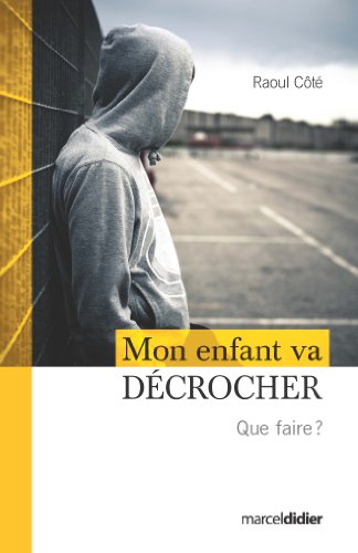 Beispielbild fr Mon enfant va dcrocher : Que faire ? zum Verkauf von Ammareal