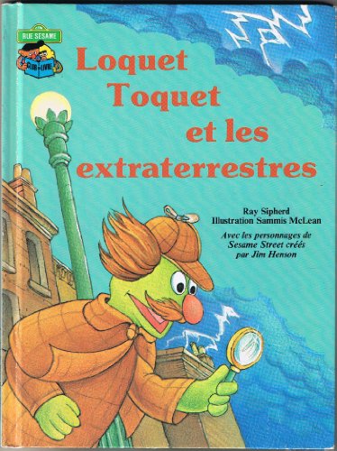 Beispielbild fr Loquet Toquet et les extraterrestres (le club du livre rue ssame) zum Verkauf von Better World Books
