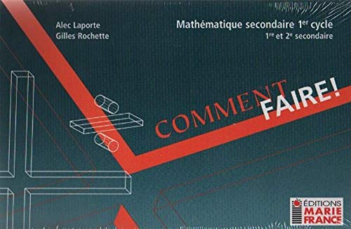 Stock image for Comment Faire! : Math matique Secondaire 1er Cycle, 1re et 2e Secondaire for sale by Better World Books: West