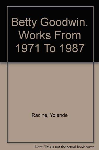 Stock image for Betty Goodwin: Works from 1971 to 1987. for sale by B-Line Books