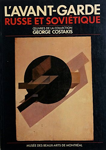 Stock image for L'Avant-Garde Russe et Sovietique. Oeuvres de la collection George Costakis for sale by EPICERIE CULTURELLE