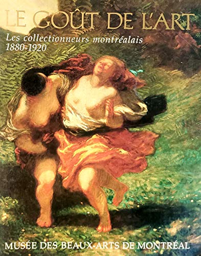 9782891921220: Le Gout De l'Art: Les Collectionneurs Montrealais 1880-1920 (French Edition)
