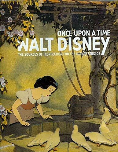 Stock image for ONCE upon a Time Walt Disney : The Sources of Inspiration for the Disney Studios: Galerie Nationale du Grand Palais, Paris, September 16, 2006 - January 15, 2007, Pavillon Jean-Nol Desmarais, the Montreal Museum of Fine Arts, March 8 - June 24, 2007 for sale by Montreal Books