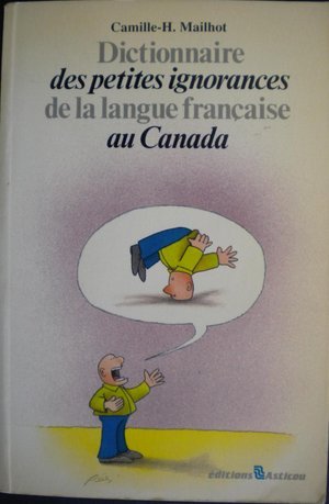 Imagen de archivo de Dictionnaire des Petites Ignorances de la Langue Franaise Au Canada a la venta por Better World Books