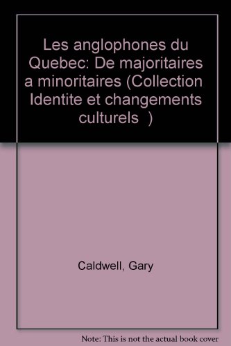 Beispielbild fr Les Anglophones Du Quebec: De Majoritaires a Minoritaires zum Verkauf von J.C. Bell