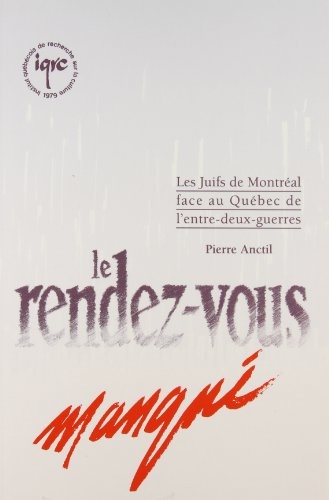 9782892241129: Rendez Vous Manque les Juifs de Montreal Face au Quebec de l Entre Deux Guerres (Hors-Collection)