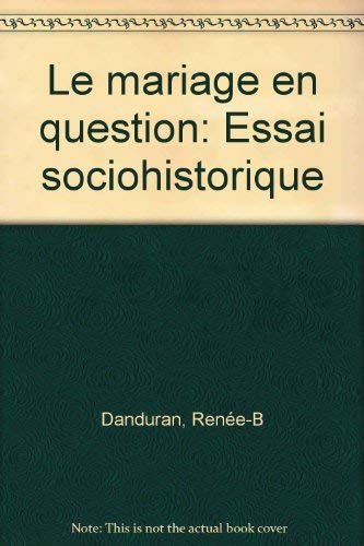 Stock image for Mariage en Question : Essai Sociohistorique for sale by Better World Books Ltd