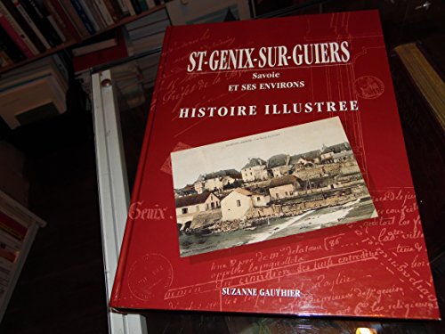 9782892242034: St-Genix-sur-Guiers, Savoie, et ses environs : Histoire illustre