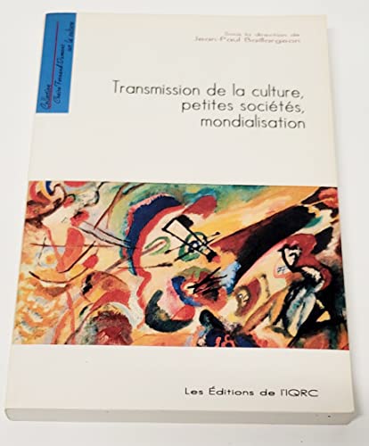 Stock image for Transmission de la culture, petites socits, mondialisation for sale by Les mots en page
