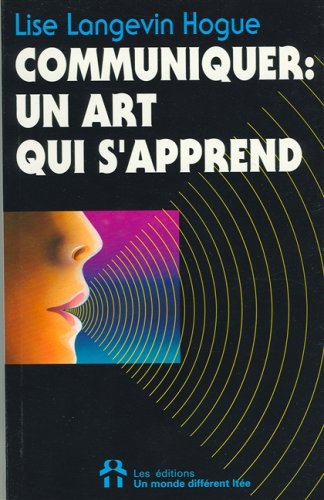 Stock image for Communiquer: Un Art Qui S'Apprend for sale by Bay Used Books