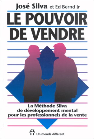 Le pouvoir de vendre (9782892252095) by Silva, JosÃ©; Bernd, Ed