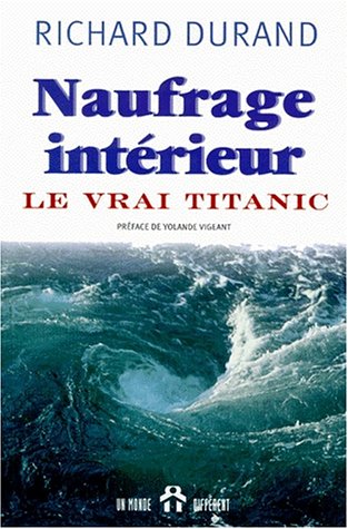 Imagen de archivo de Naufrage Interieur : Le Vrai Titanic a la venta por Better World Books