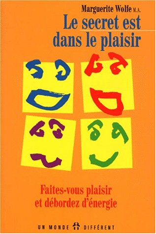 Beispielbild fr Secret est dans le Plaisir : Faites-Vous Plaisir et Debordez D'Energie zum Verkauf von Better World Books