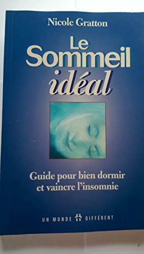 Beispielbild fr Le Sommeil Idal. Guide Pour Bien Dormir Et Vaincre L'insomnie zum Verkauf von RECYCLIVRE