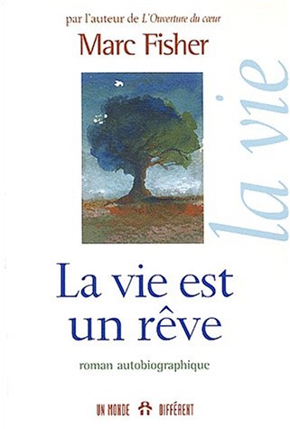 9782892254594: La Vie Est Un Reve. Roman Autobiographique