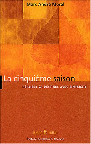 Stock image for La cinquime saison : Raliser sa destine avec simplicit for sale by medimops