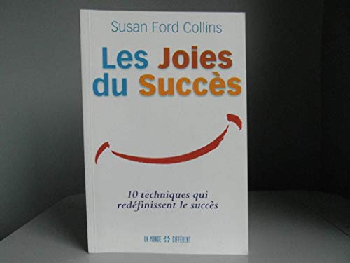 Beispielbild fr Les joies du succs : Dix techniques qui redfinissent le succs zum Verkauf von medimops