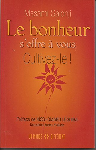 9782892256017: Le bonheur s'offre  vous: Cultivez-le !