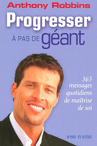 Progresser Ã: pas de gÃ©ant - 365 messages quotidiens de maitrise de soi (9782892256260) by Robbins, Anthony