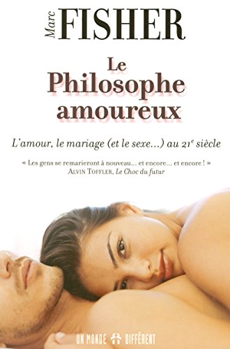 Beispielbild fr Le Philosophe amoureux : L'amour, le mariage et le sexe au 21e sicle zum Verkauf von medimops