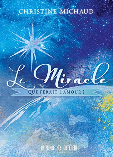 Beispielbild fr Le Miracle : Que Ferait L'amour? zum Verkauf von RECYCLIVRE