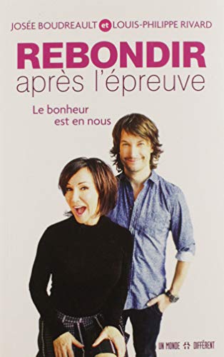 Beispielbild fr Rebondir aprs l'preuve: Le Bonheur est en nous zum Verkauf von Better World Books