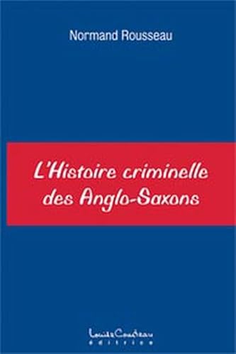 Beispielbild fr Histoire criminelle des anglo-saxons (l') zum Verkauf von medimops