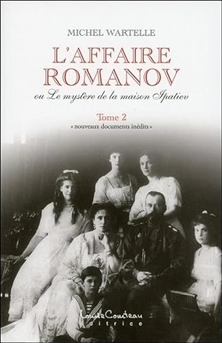 Beispielbild fr L'affaire Romanov ou Le mystre de la maison Ipatiev T2 zum Verkauf von Gallix