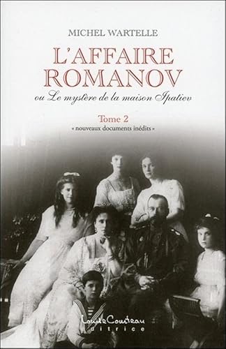 Stock image for L'affaire Romanov ou Le mystre de la maison Ipatiev T2 for sale by Gallix