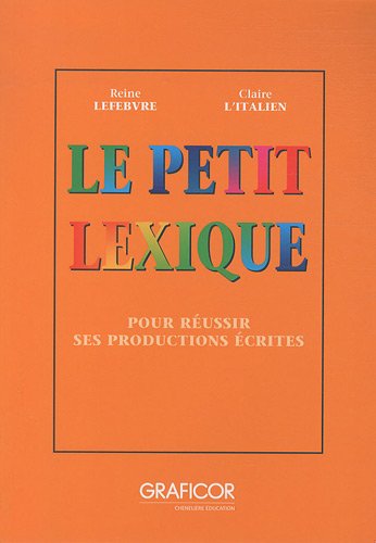 Beispielbild fr Le Petit Lexique : Pour russir ses productions crites zum Verkauf von medimops