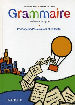 Imagen de archivo de Grammaire du Deuxieme Cycle : Pour Apprendre, S'exercer et Consulter a la venta por Better World Books