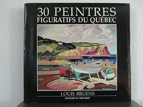 9782892491203: 30 peintres figuratifs du Québec (French Edition)