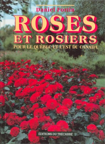 9782892493245: Roses et Rosiers Quebec Est du Canada