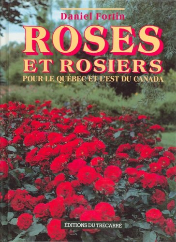 Stock image for Roses et Rosiers Quebec Est du Canada for sale by Books Unplugged