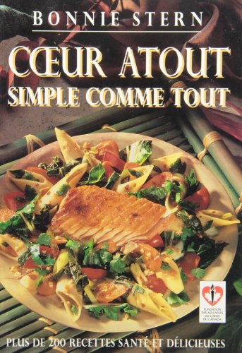Stock image for Coeur Atout Simple Comme Tout : Plus de 200 Delicieuses Recettes Sante for sale by Better World Books