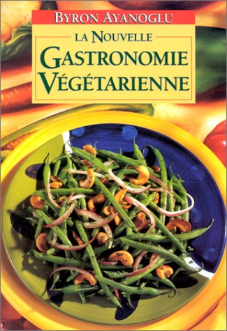 Imagen de archivo de La Nouvelle Gastronomie Vegetarienne a la venta por Better World Books