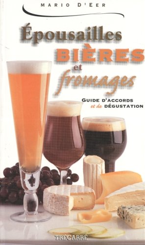 9782892498530: Epousailles bires et fromages. Guide d'accords et de dgustation