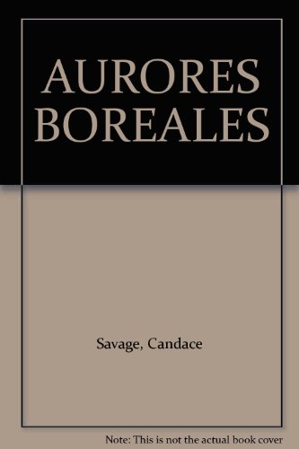 9782892499971: LES AURORES BOREALES OU LES LUMIERES MYSTERIEUSES