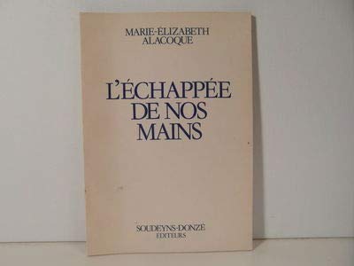 9782892610024: L'echapee de nos mains (Collection Phrases detachees :)