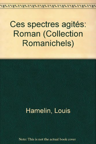 9782892610383: Ces spectres agits: Roman (Collection Romanichels)