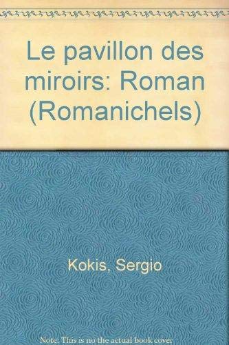 9782892611052: Le pavillon des miroirs: Roman (Romanichels) (French Edition)