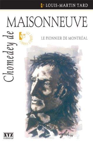 Imagen de archivo de Chomedey de Maisonneuve : Le Pionnier de Montreal a la venta por Better World Books