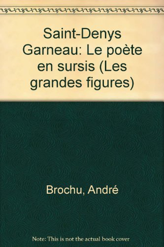 Beispielbild fr Saint-Denys Garneau : le pote en sursis zum Verkauf von Les mots en page