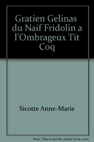 Beispielbild fr Gratien Glinas : Du Naf Fridolin  L'ombrageux Tit-Coq zum Verkauf von Better World Books