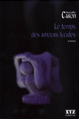 Stock image for Le temps des amours lucides for sale by Better World Books