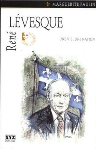 Imagen de archivo de Ren Lvesque : Une Vie, une Nation a la venta por Better World Books