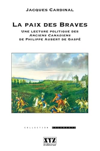 Beispielbild fr La Paix des Braves Lecture Politique des Anciens Canadiens zum Verkauf von Montreal Books