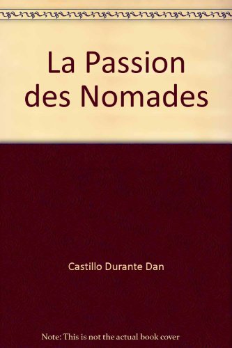 Stock image for Passion des Nomades : Roman for sale by Better World Books