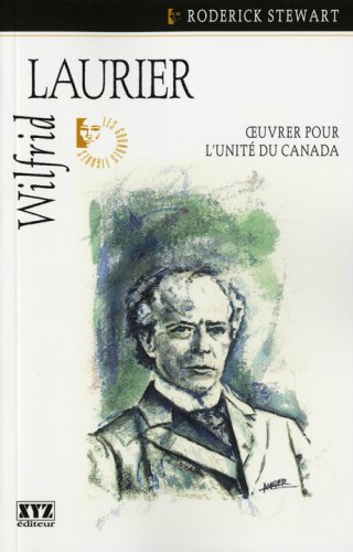 Imagen de archivo de Wilfrid Laurier : Loyal Envers le Canada a la venta por Better World Books Ltd